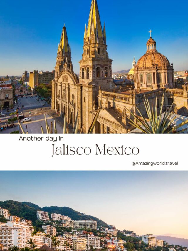 Your Ultimate Jalisco Travel Guide For Mexico Visitors In