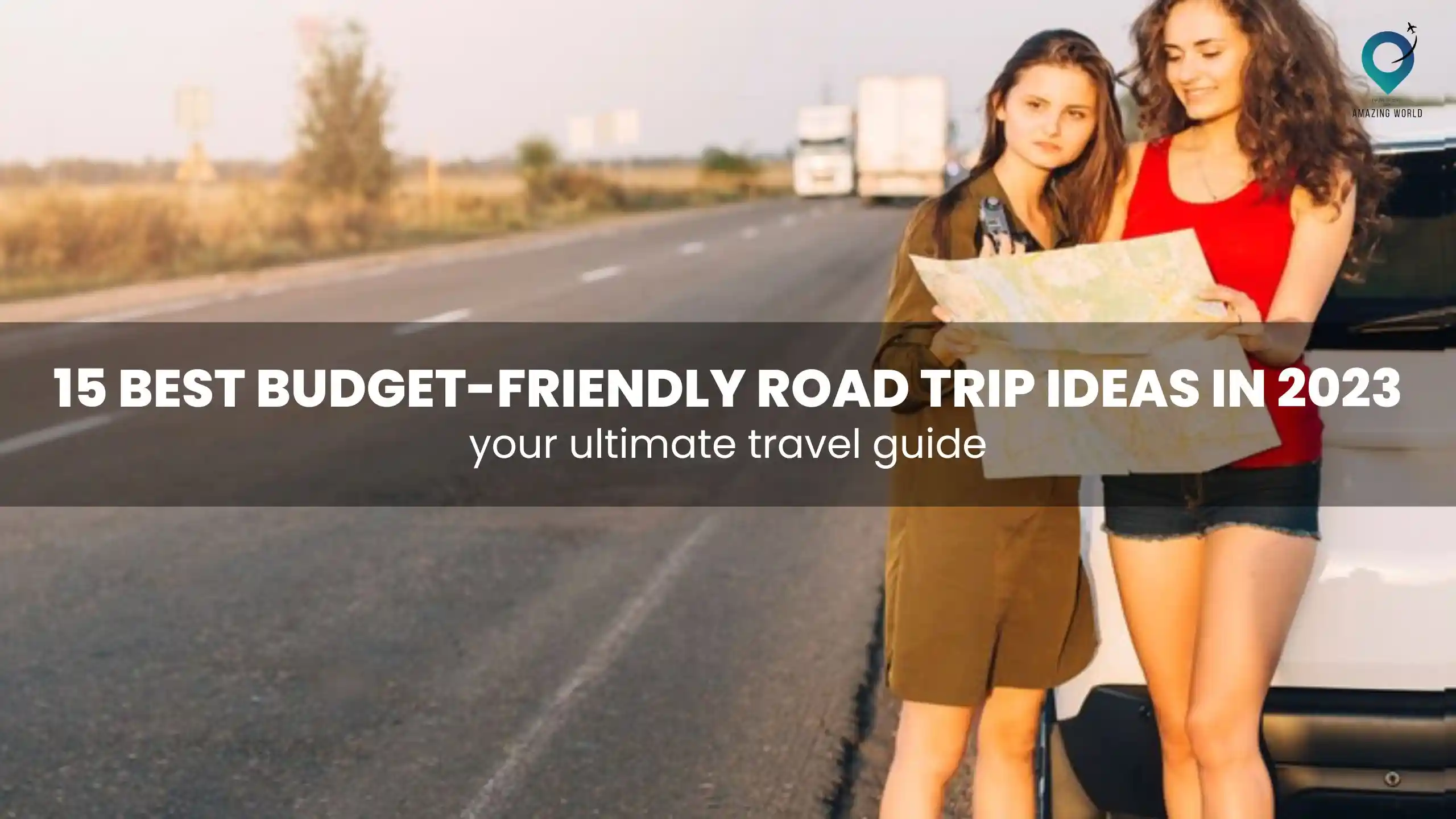 15 best budget-friendly road trip ideas in 2023