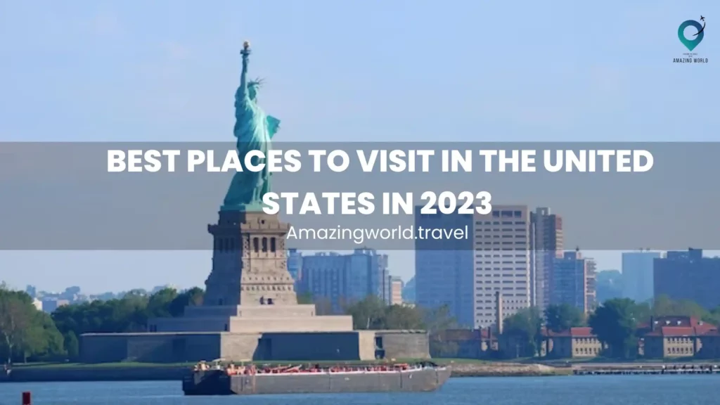 150 Best Places to Visit in the United States In 2024 - Amazingworld