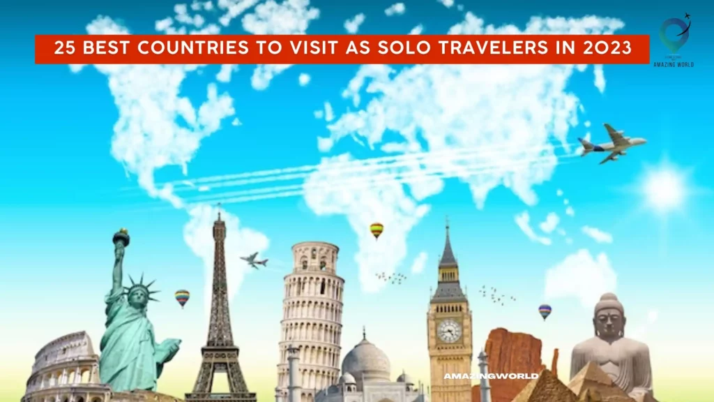 25 MustVisit Countries for Solo Travelers in 2024 Amazingworld