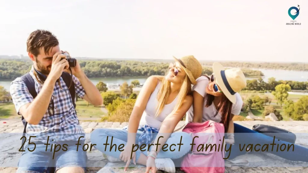 25-tips-for-the-perfect-family-vacation