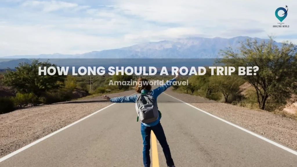 How-Long-Should-a-Road-Trip-Be?