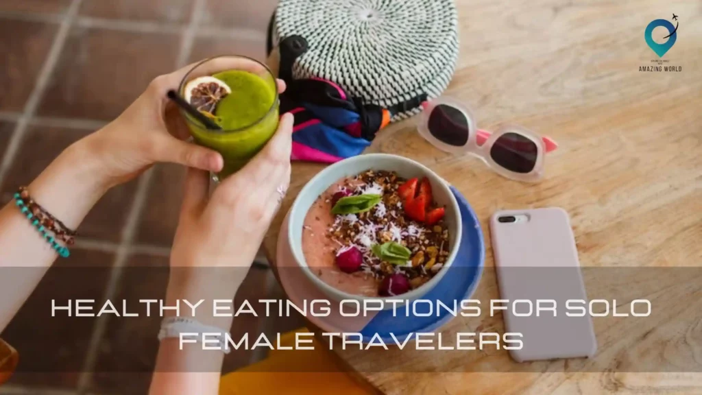 Healthy-Eating-Options-for-Solo-Female-Travelers