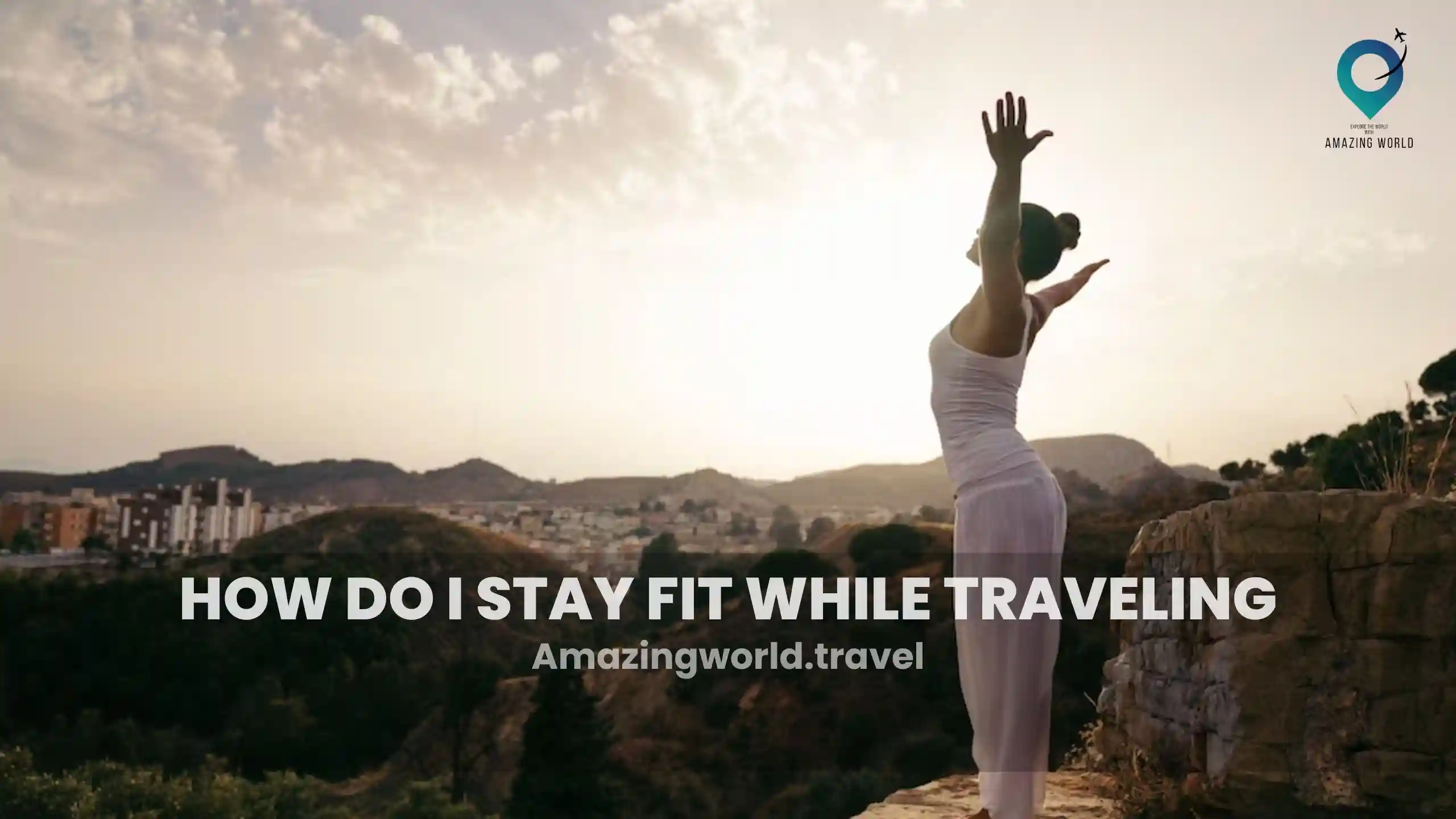 How-do-I-stay-fit-while-traveling