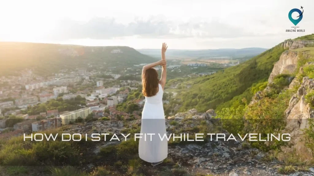 How-do-I-stay-fit-while-traveling