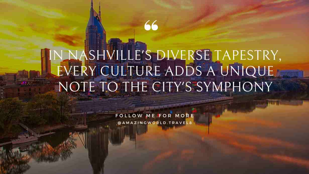 In Nashville's diverse tapestry, every culture adds a unique note to the city's symphony