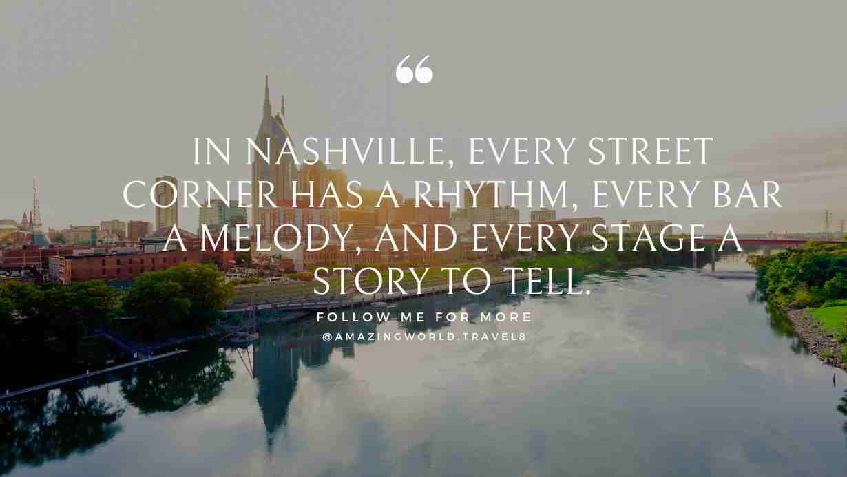 In Nashville, every street corner has a rhythm, every bar a melody, and every stage a story to tell.