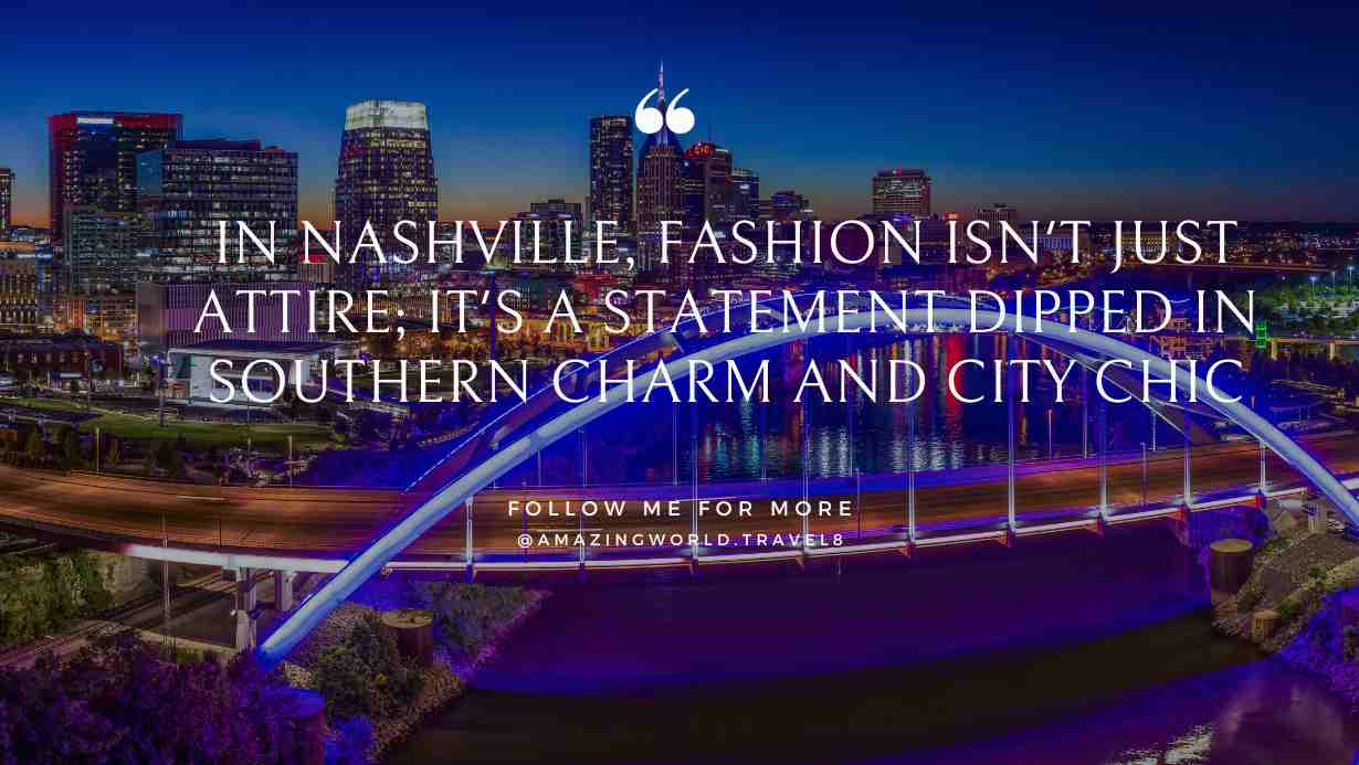 In Nashville, fashion isn't just attire; it's a statement dipped in southern charm and city chic