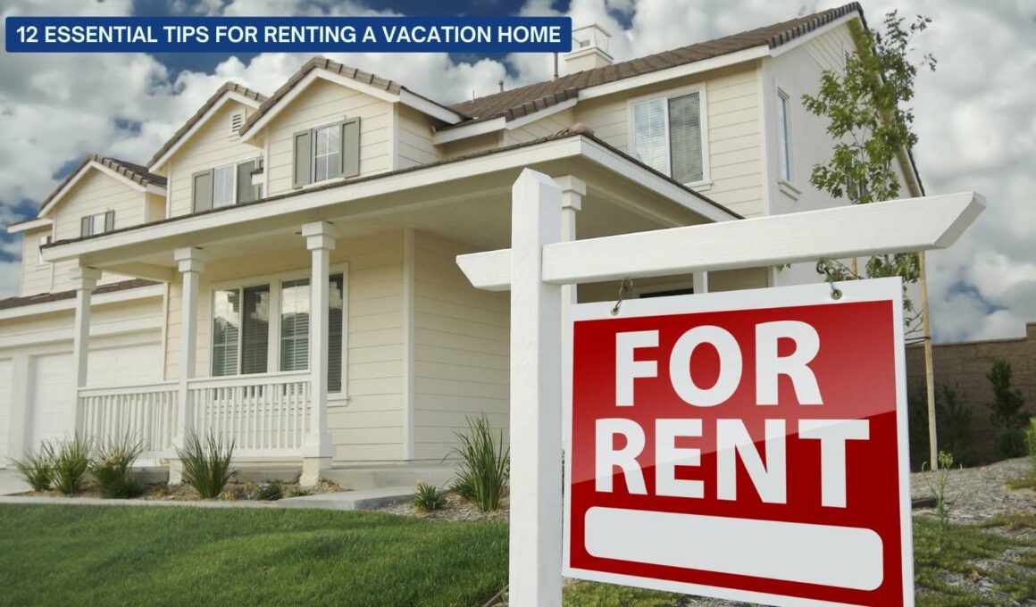 12 Essential Tips for Renting a Vacation Home