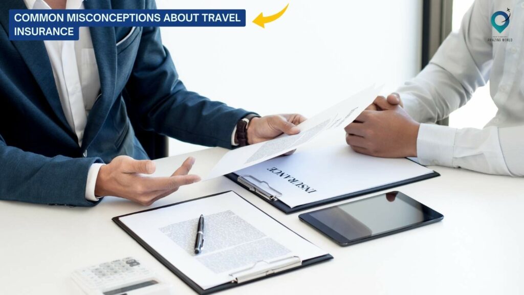 Common Misconceptions About Travel Insurance
