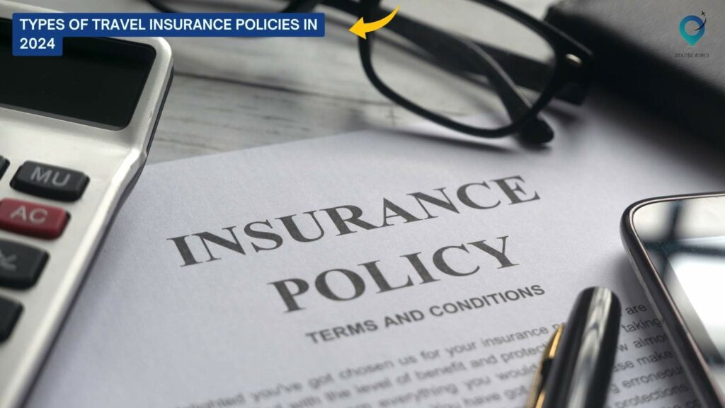 Types of Travel Insurance Policies in 2024